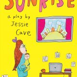 Book cover for “Sunrise”, a play by Jessie Cave