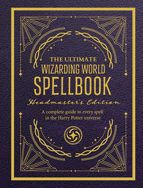 The Ultimate Wizarding World Spellbook - Headmaster's Edition book cover