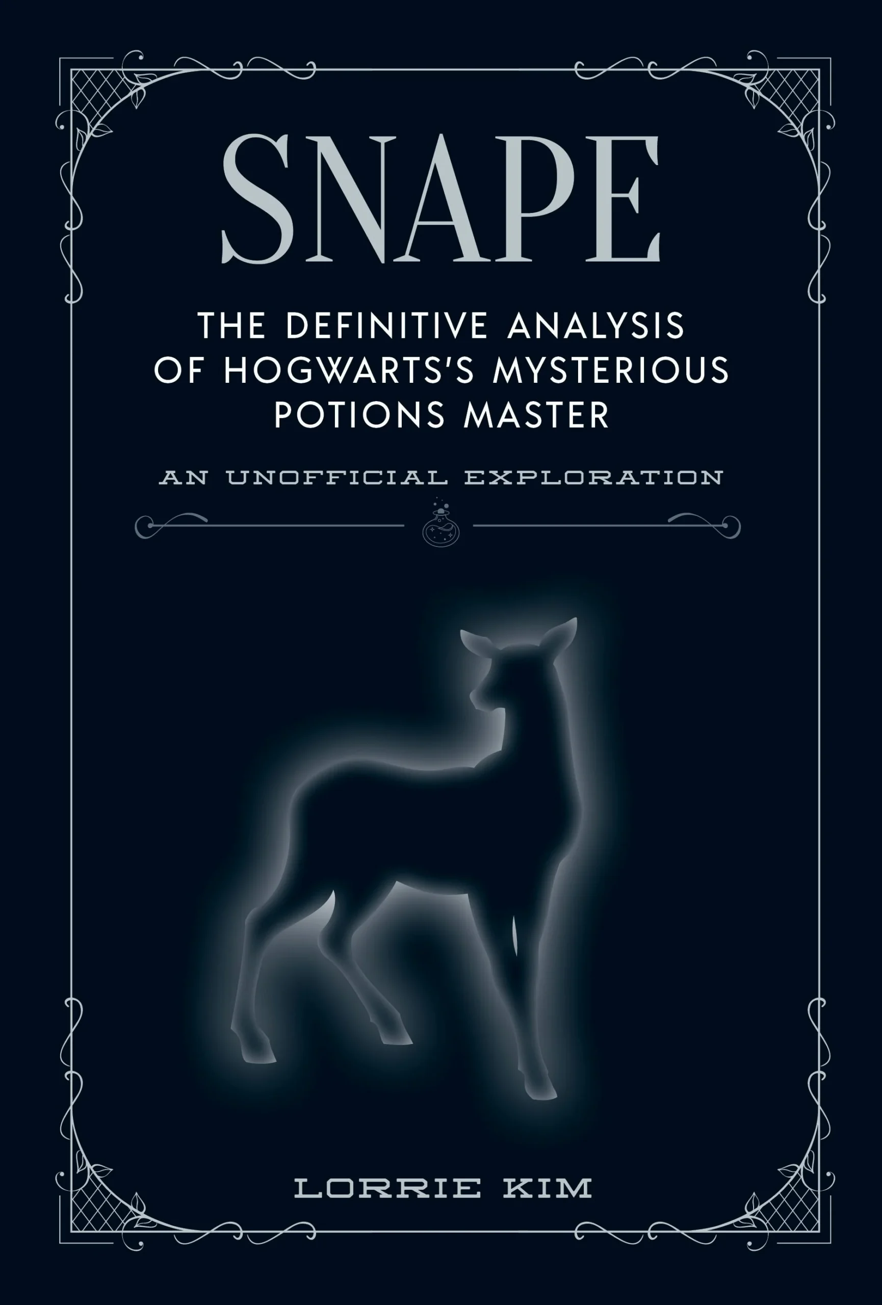 Snape The Definitive Analysis of Hogwarts's Mysterious Potions Master book cover