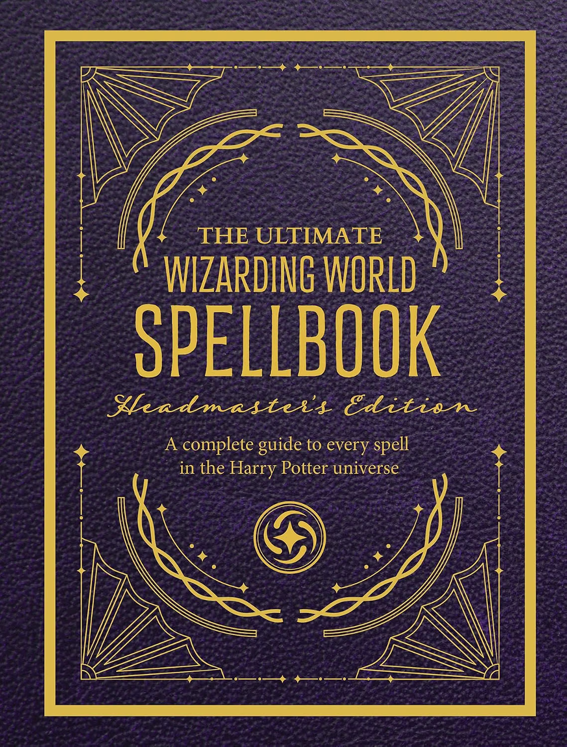 The Ultimate Wizarding World Spellbook – Headmaster's Edition book cover